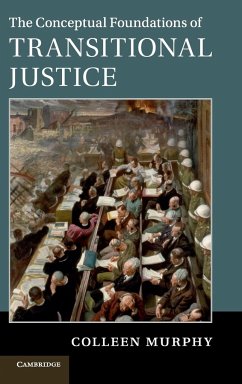 The Conceptual Foundations of Transitional Justice - Murphy, Colleen