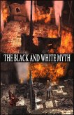 The Black and White Myth: Come Together and Break Free Volume 1