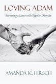 Loving Adam: Surviving a Lover with Bipolar Disorder
