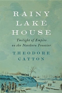 Rainy Lake House - Catton, Theodore (Associate Research Professor, University of Montan