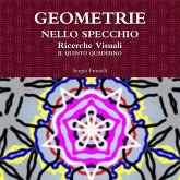 GEOMETRIE NELLO SPECCHIO. Ricerche Visuali. Il quinto quaderno