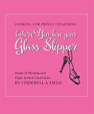Looking for Prince Charming: Before You Loose Your Glass Slipper