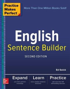 Practice Makes Perfect English Sentence Builder, Second Edition - Swick, Ed