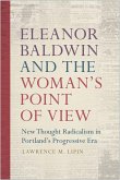 Eleanor Baldwin and the Woman's Point of View: New Thought Radicalism in Portland's Progressive Era