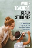 White Teachers, Black Students White Teachers, Black Students