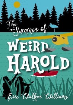 The Summer of Weird Harold - Williams, Eric Walker