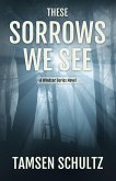 These Sorrows We See: Windsor Series, Book 2