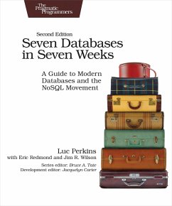 Seven Databases in Seven Weeks 2e - Perkins, Luc; Redmond, Eric; Wilson, Jim