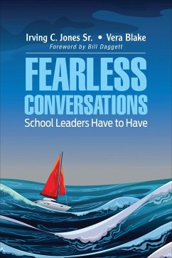 Fearless Conversations School Leaders Have to Have - Jones, Irving C; Blake, Vera J