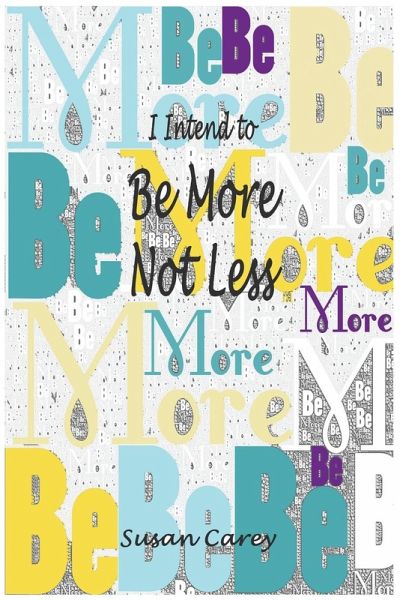 I Intend To Be More Not Less I Intend To Be More Not Less