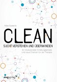 Clean - Sucht verstehen und überwinden