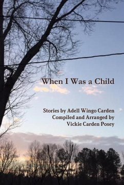 When I Was a Child - Posey, Arranged and compiled by Vickie C; Carden, Stories by Adell Wingo