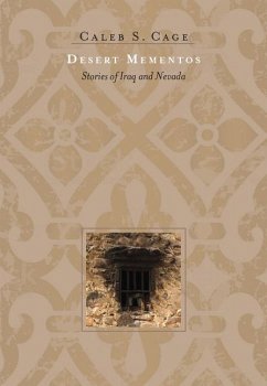Desert Mementos: Stories of Iraq and Nevada - Cage, Caleb S.