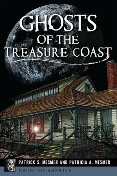Ghosts of the Treasure Coast - Mesmer, Patrick S.