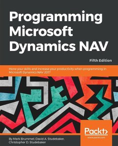 Programming Microsoft Dynamics NAV - Fifth Edition - Brummel, Marije; Studebaker, David; Studebaker, Chris