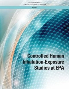 Controlled Human Inhalation-Exposure Studies at EPA - National Academies of Sciences Engineering and Medicine; Division On Earth And Life Studies; Board on Environmental Studies and Toxicology; Committee on Assessing Toxicologic Risks to Human Subjects Used in Controlled Exposure Studies of Environmental Pollutants