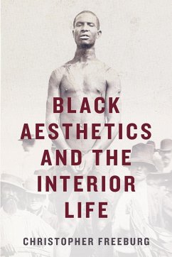 Black Aesthetics and the Interior Life - Freeburg, Christopher