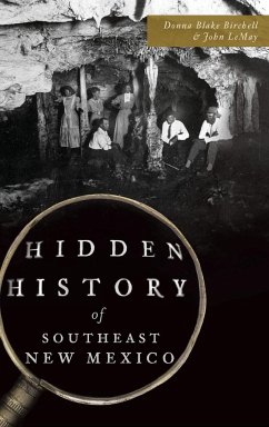 Hidden History of Southeast New Mexico - Birchell, Donna Blake; Lemay, John