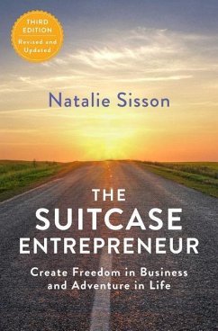 The Suitcase Entrepreneur: Create Freedom in Business and Adventure in Life - Sisson, Natalie