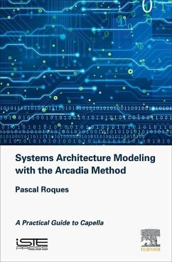 Systems Architecture Modeling with the Arcadia Method - Roques, Pascal