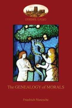 The Genealogy of Morals - Nietzsche, Friedrich