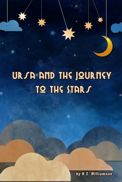 Ursa and the Journey to the Stars - Williamson, K. S.