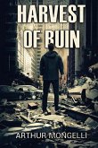 Harvest Of Ruin: A Zombie Novel