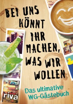 Bei uns könnt ihr machen, was wir wollen - riva Verlag