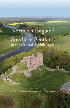 Northern England and Southern Scotland in the Central Middle Ages - Stringer, Keith J.; Winchester, Angus J. L.