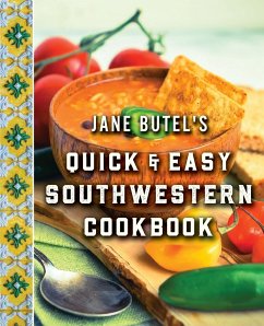 Jane Butel's Quick and Easy Southwestern Cookbook - Butel, Jane