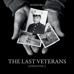 The Last Veterans of World War II - Bell, Richard