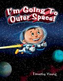 I'm Going to Outer Space!