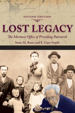 Lost Legacy: The Mormon Office of Presiding Patriarch - Bates, Irene M.; Smith, E. Gary