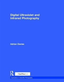 Digital Ultraviolet and Infrared Photography - Davies, Adrian