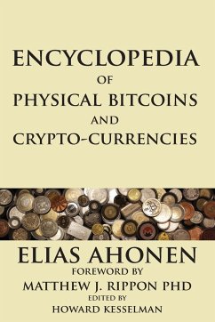 Encyclopedia of Physical Bitcoins and Crypto-Currencies - Ahonen, Elias