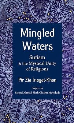 Mingled Waters - Inayat Khan, Pir Zia