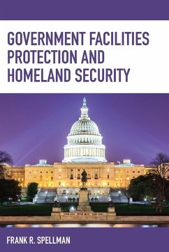 Government Facilities Protection and Homeland Security - Spellman, Frank R.