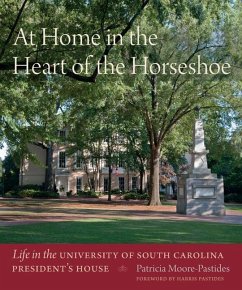 At Home in the Heart of the Horseshoe - Moore-Pastides, Patricia; Foundation, Usc Educational