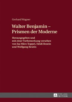 Walther Benjamin - Prismen der Moderne - Wagner, Gerhard