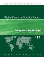 Global Financial Stability Report, April 2017: Getting the Policy Mix Right - International Monetary Fund