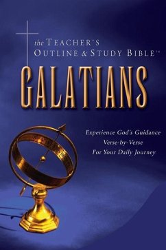 The Teacher's Outline & Study Bible: Galatians - Worldwide, Leadership Ministries