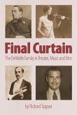 Final Curtain: The DeWolfe Family in Theatre, Music and Film
