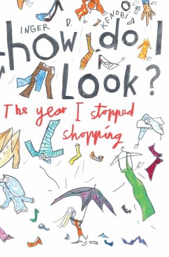 How Do I Look? The Year I Stopped Shopping - Kenobi, Inger D.