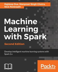 Machine Learning with Spark - Second Edition - Dua, Rajdeep; Ghotra, Manpreet Singh; Pentreath, Nick