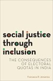 Social Justice Through Inclusion: The Consequences of Electoral Quotas in India