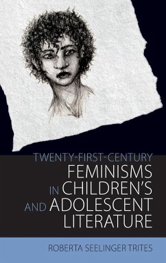 Twenty-First-Century Feminisms in Children's and Adolescent Literature - Trites, Roberta Seelinger
