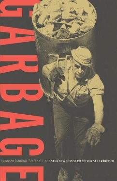 Garbage: The Saga of a Boss Scavenger in San Francisco - Stefanelli, Leonard Dominic