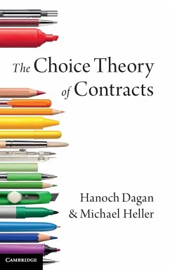 The Choice Theory of Contracts - Dagan, Hanoch; Heller, Michael