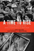 A Time to Rise: Collective Memoirs of the Union of Democratic Filipinos (KDP)