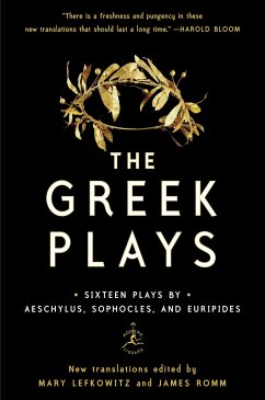 The Greek Plays: Sixteen Plays by Aeschylus, Sophocles, and Euripides - Sophocles; Aeschylus; Euripides
